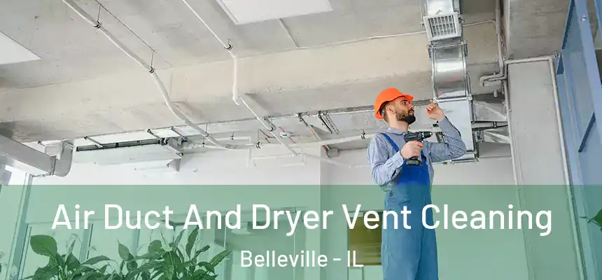  Air Duct And Dryer Vent Cleaning Belleville - IL