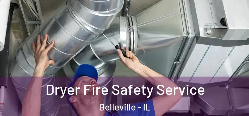 Dryer Fire Safety Service Belleville - IL