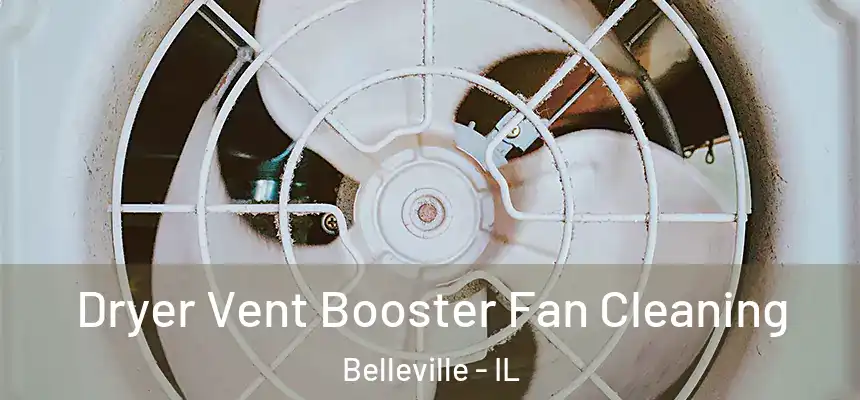 Dryer Vent Booster Fan Cleaning Belleville - IL