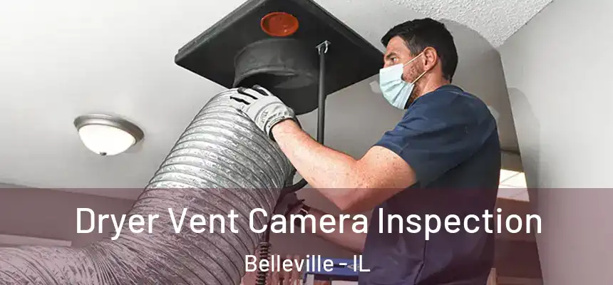Dryer Vent Camera Inspection Belleville - IL