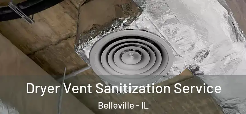 Dryer Vent Sanitization Service Belleville - IL
