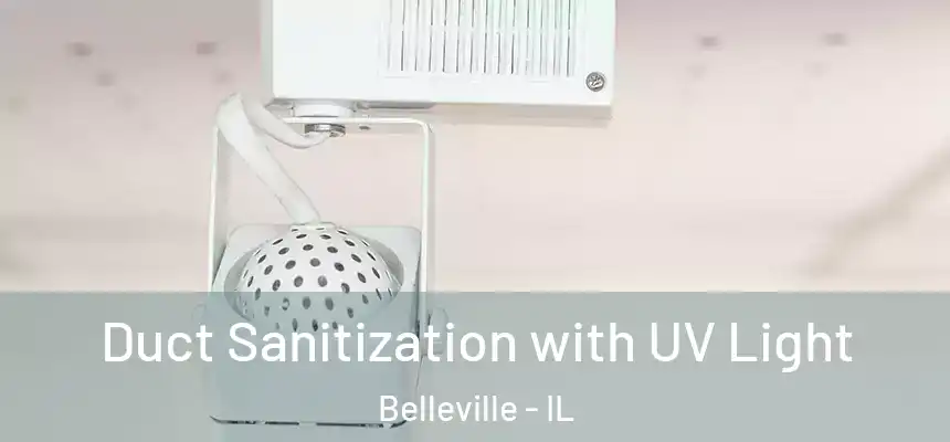  Duct Sanitization with UV Light Belleville - IL