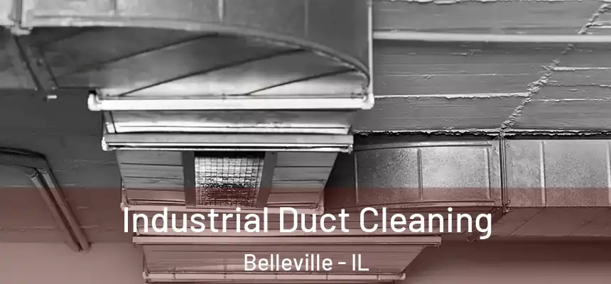 Industrial Duct Cleaning Belleville - IL