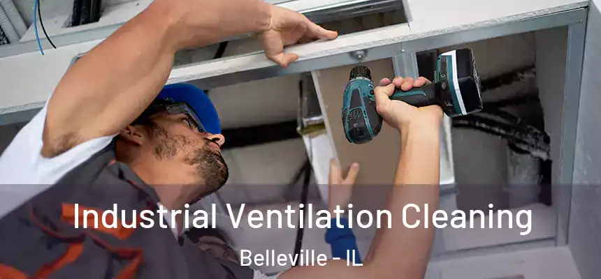  Industrial Ventilation Cleaning Belleville - IL