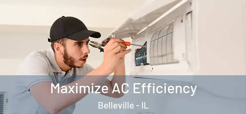 Maximize AC Efficiency Belleville - IL