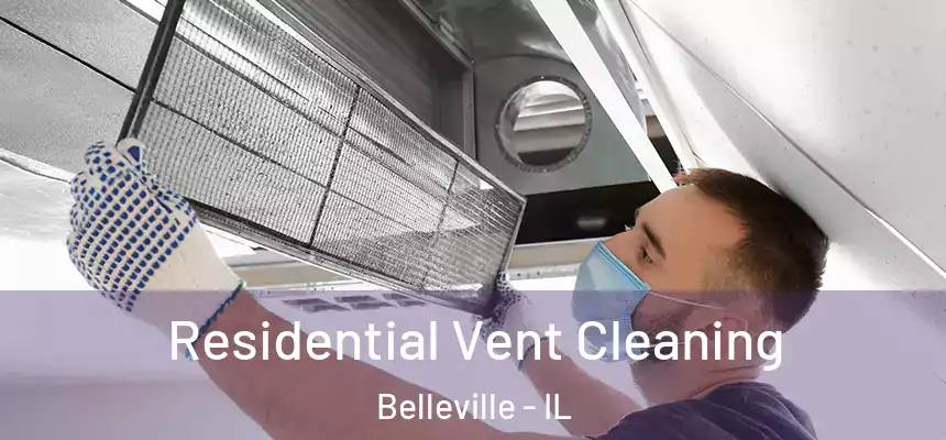 Residential Vent Cleaning Belleville - IL