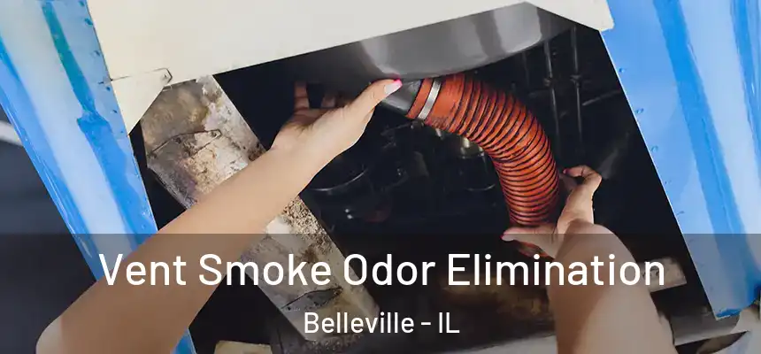 Vent Smoke Odor Elimination Belleville - IL